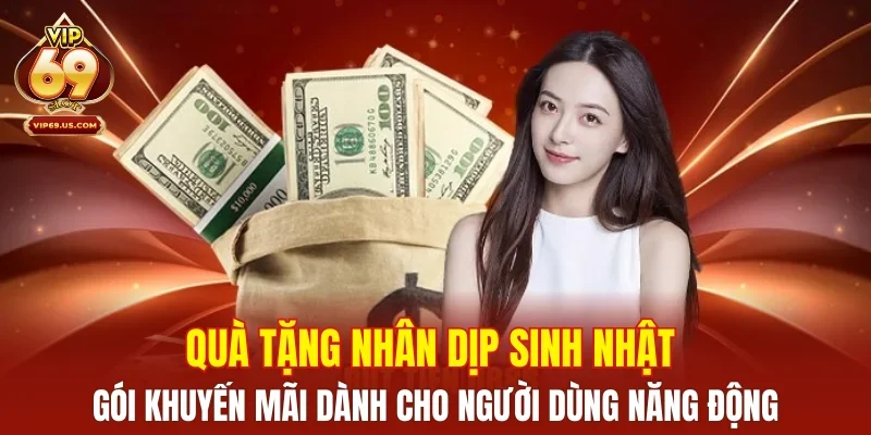 Quà tặng nhân dịp sinh nhật – Gói khuyến mãi dành cho người dùng năng động