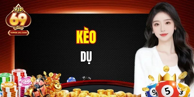 Kèo Dụ