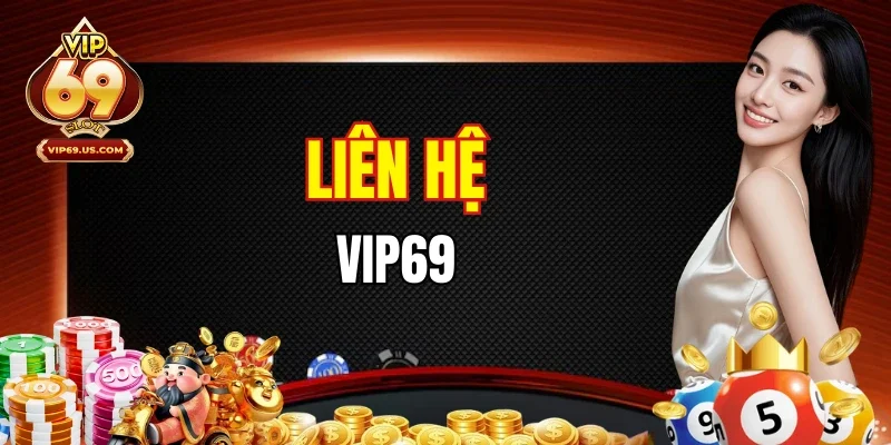 Liên Hệ VIP69