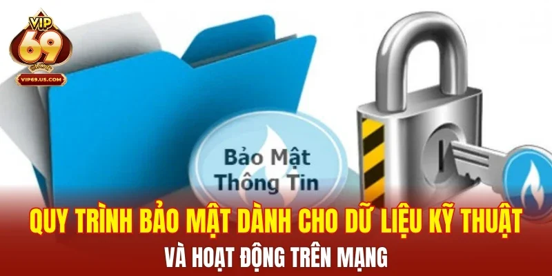 Quy trình bảo mật dành cho dữ liệu kỹ thuật và hoạt động trên mạng