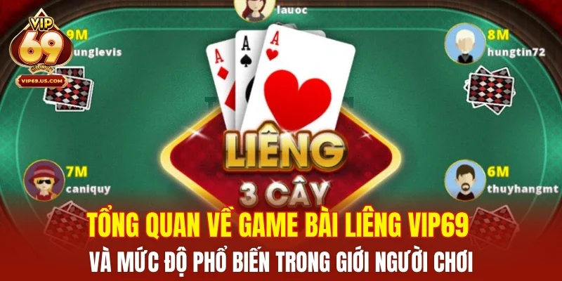 Tổng quan về game bài Liêng VIP69 và mức độ phổ biến trong giới người chơi